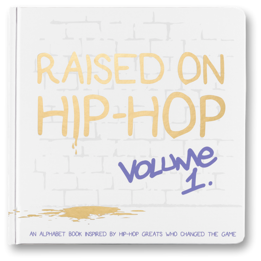Raised on Hip Hop Alphabet learning book- The Little Homie